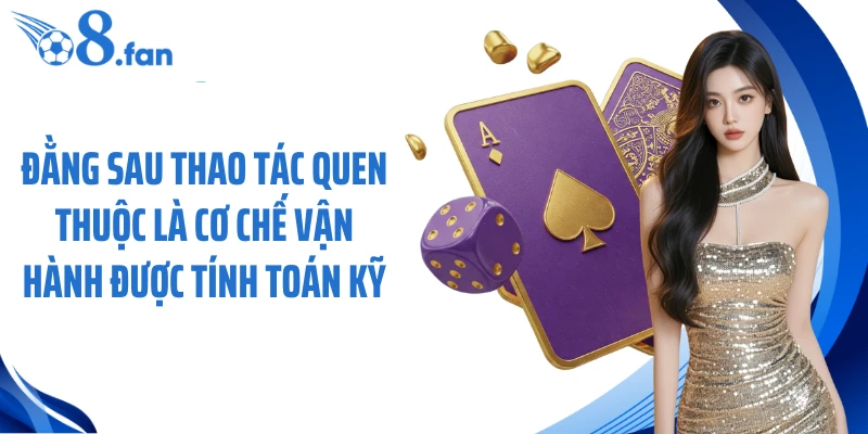 Đằng sau thao tác quen thuộc là cơ chế vận hành được tính toán kỹ