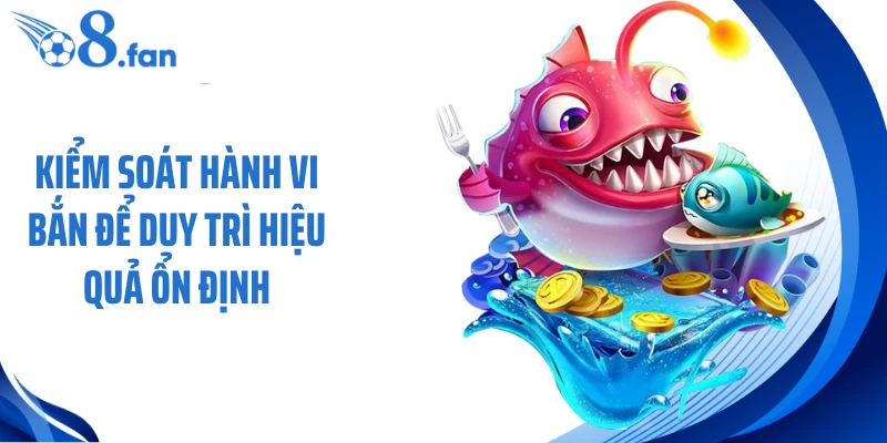 Kiểm soát hành vi bắn để duy trì hiệu quả ổn định